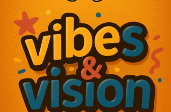 Vibes & Vision